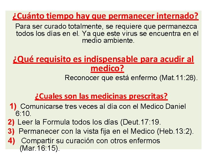 ¿Cuánto tiempo hay que permanecer internado? Para ser curado totalmente, se requiere que permanezca