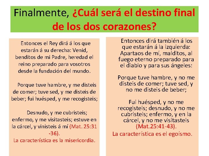 Finalmente, ¿Cuál será el destino final de los dos corazones? Entonces el Rey dirá