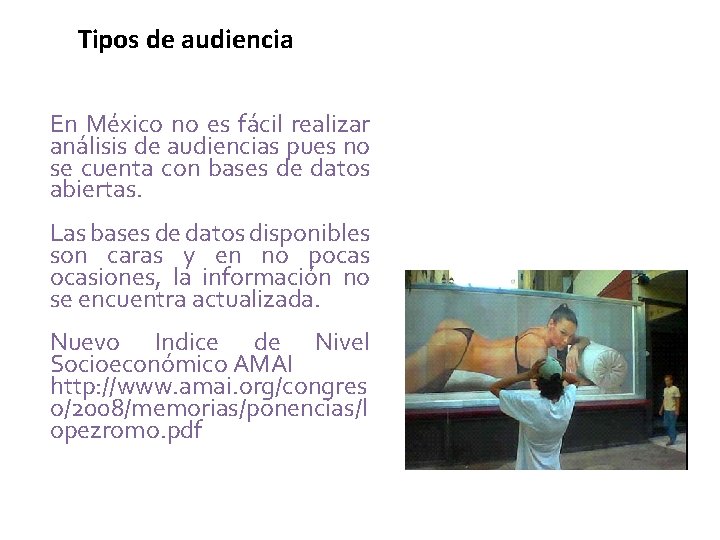 Tipos de audiencia En México no es fácil realizar análisis de audiencias pues no