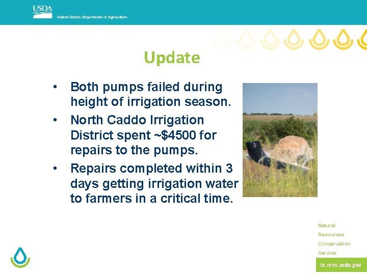 Update • Both pumps failed during height of irrigation season. • North Caddo Irrigation