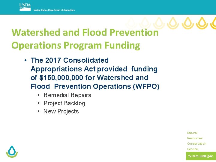 Watershed and Flood Prevention Operations Program Funding • The 2017 Consolidated Appropriations Act provided