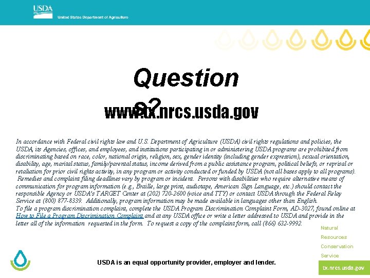 Question s? www. tx. nrcs. usda. gov In accordance with Federal civil rights law