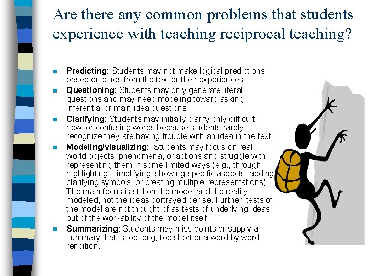 Are there any common problems that students experience with teaching reciprocal teaching? n n