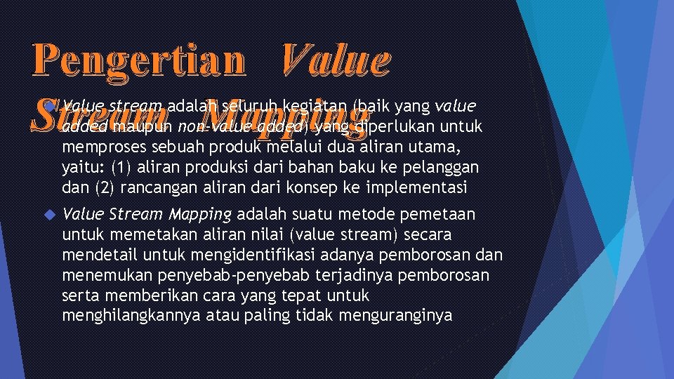 Pengertian Value Stream Mapping Value stream adalah seluruh kegiatan (baik yang value added maupun