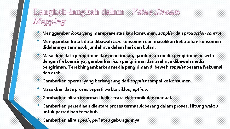  • • Menggambar icons yang merepresentasikan konsumen, supplier dan production control. • Masukkan