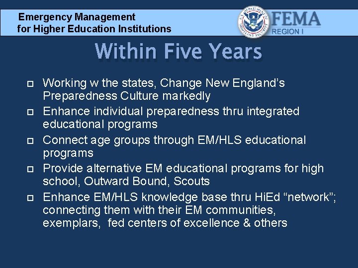 Emergency Management for Higher Education Institutions Within Five Years Working w the states, Change