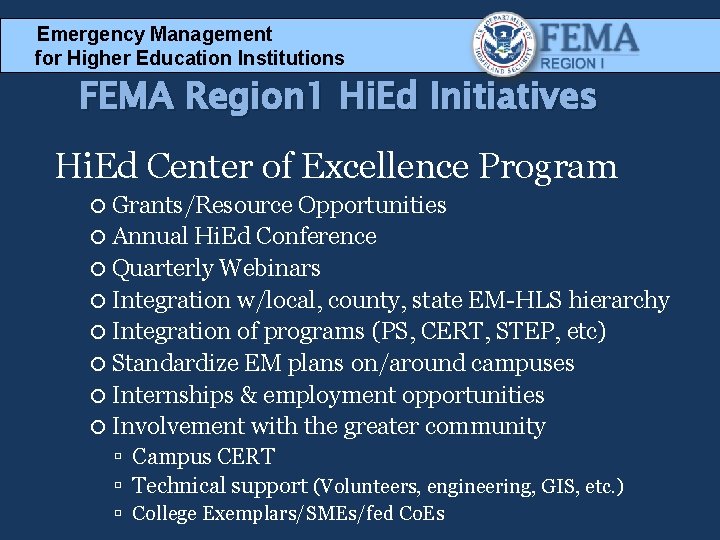 Emergency Management for Higher Education Institutions FEMA Region 1 Hi. Ed Initiatives Hi. Ed