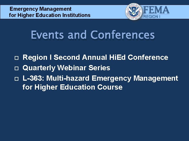 Emergency Management for Higher Education Institutions Events and Conferences Region I Second Annual Hi.