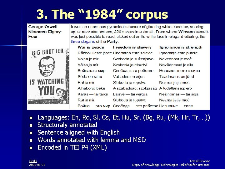 3. The “ 1984” corpus n n n Languages: En, Ro, Sl, Cs, Et,