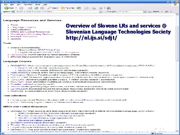 Overview of Slovene LRs and services @ Slovenian Language Technologies Society http: //nl. ijs.