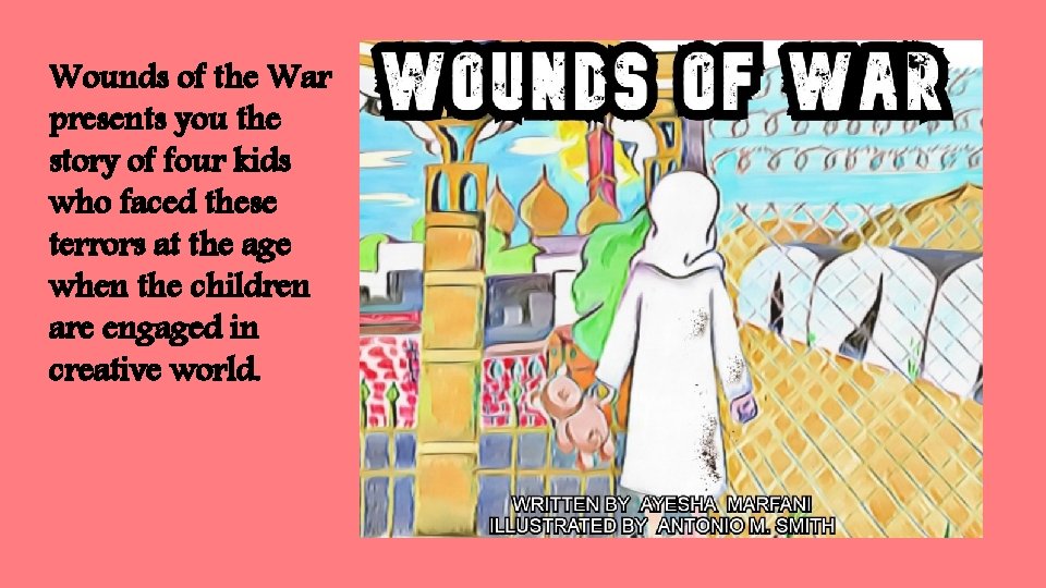 Wounds of the War presents you the story of four kids who faced these