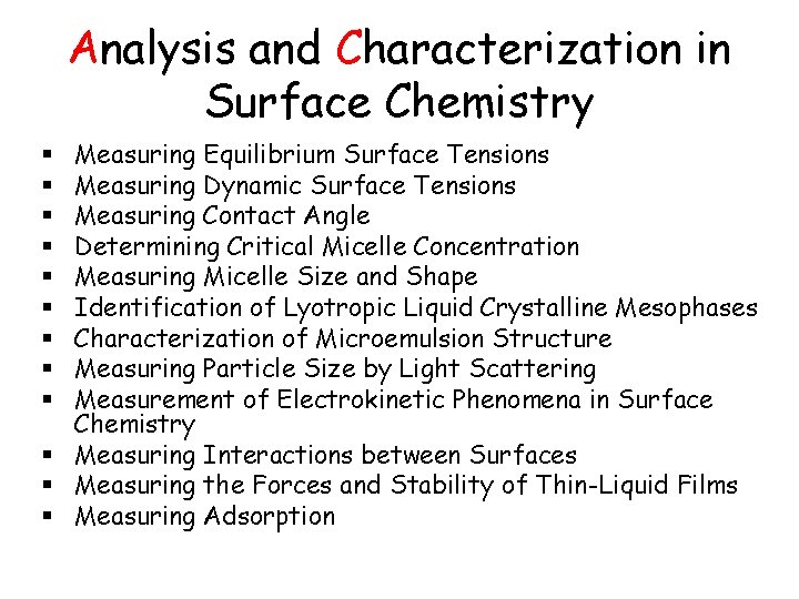 Analysis and Characterization in Surface Chemistry Measuring Equilibrium Surface Tensions Measuring Dynamic Surface Tensions