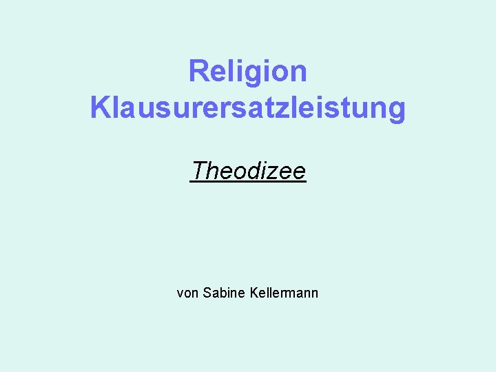 Religion Klausurersatzleistung Theodizee von Sabine Kellermann 
