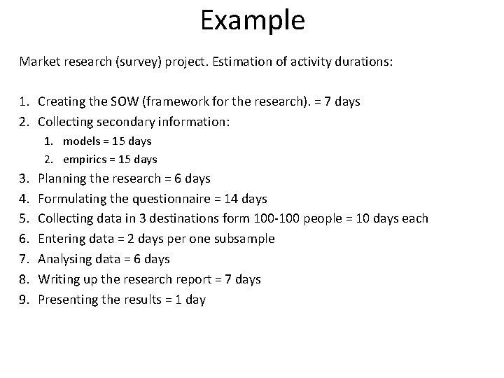 Example Market research (survey) project. Estimation of activity durations: 1. Creating the SOW (framework