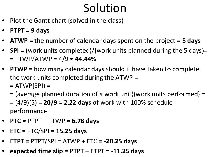 Solution • • • Plot the Gantt chart (solved in the class) PTPT =