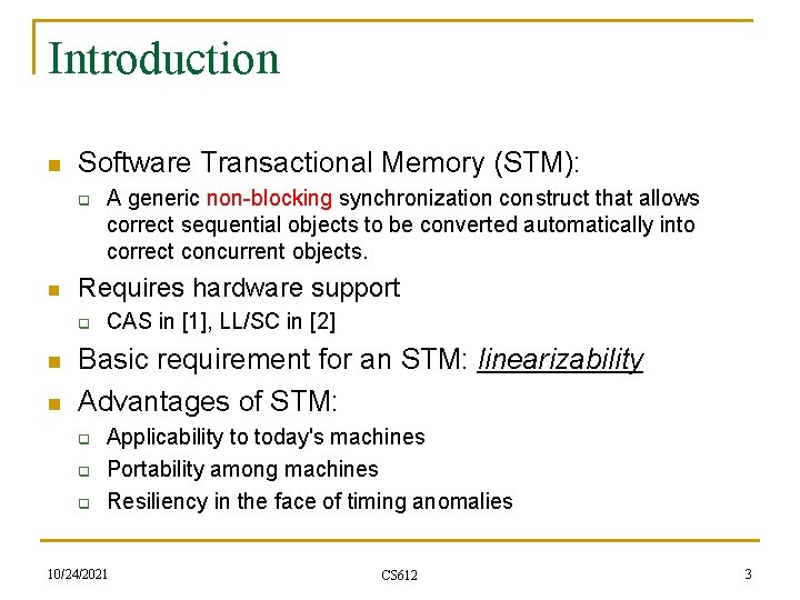 Introduction n Software Transactional Memory (STM): q n Requires hardware support q n n