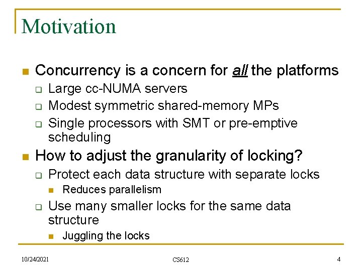 Motivation n Concurrency is a concern for all the platforms q q q n