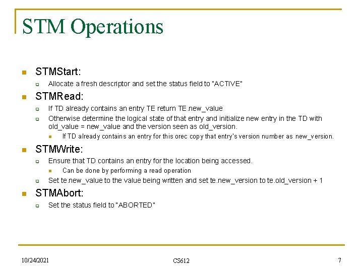 STM Operations n STMStart: q n Allocate a fresh descriptor and set the status