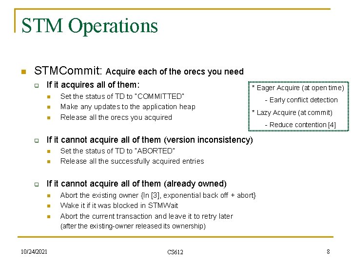STM Operations n STMCommit: Acquire each of the orecs you need q If it