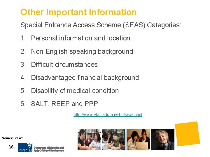 Other Important Information Special Entrance Access Scheme (SEAS) Categories: 1. Personal information and location