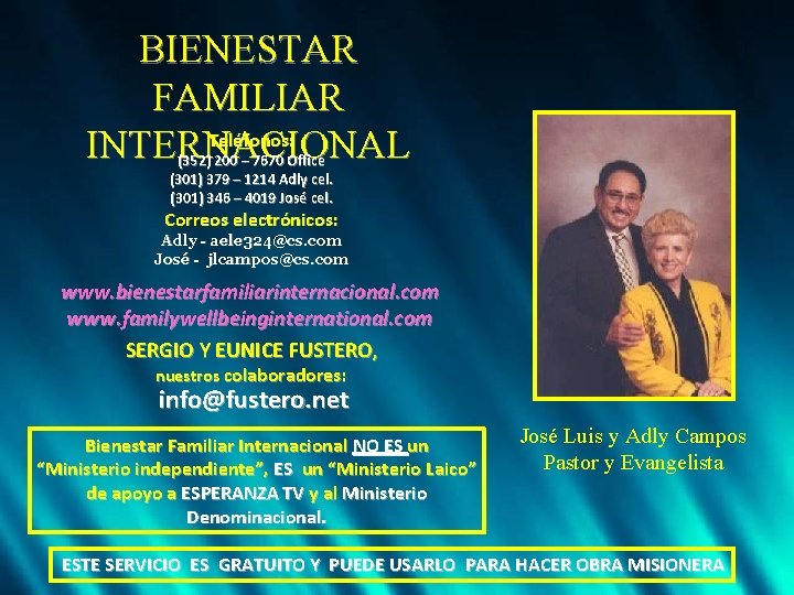 BIENESTAR FAMILIAR Teléfonos: INTERNACIONAL (352) 200 – 7670 Office (301) 379 – 1214 Adly