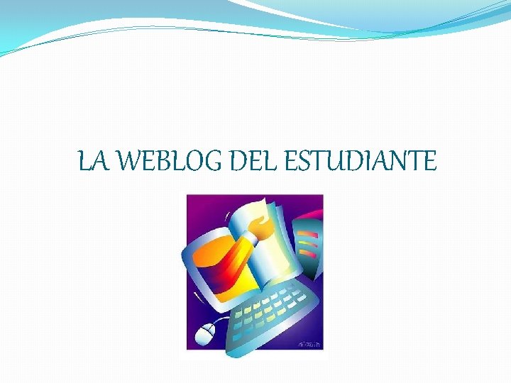 LA WEBLOG DEL ESTUDIANTE 