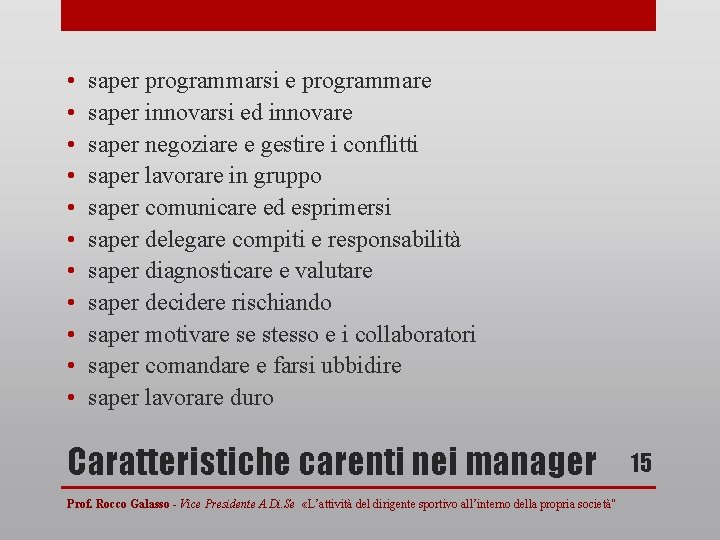  • • • saper programmarsi e programmare saper innovarsi ed innovare saper negoziare