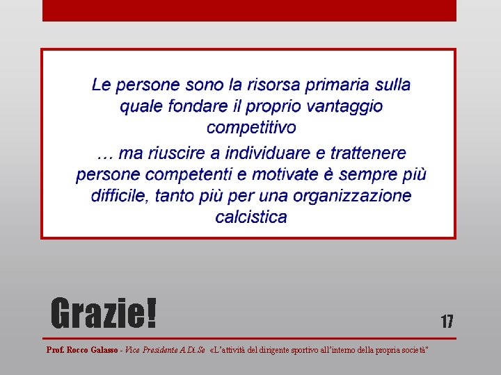 Grazie! Prof. Rocco Galasso - Vice Presidente A. Di. Se «L’attività del dirigente sportivo