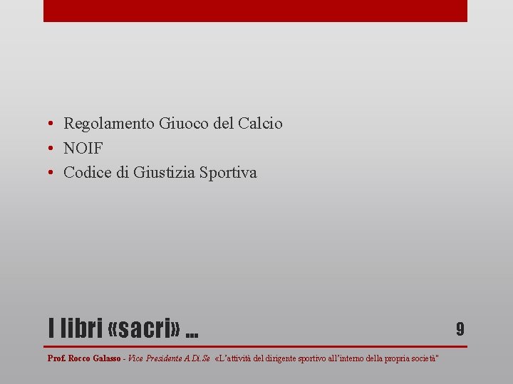 • Regolamento Giuoco del Calcio • NOIF • Codice di Giustizia Sportiva I • Regolamento Giuoco del Calcio • NOIF • Codice di Giustizia Sportiva I