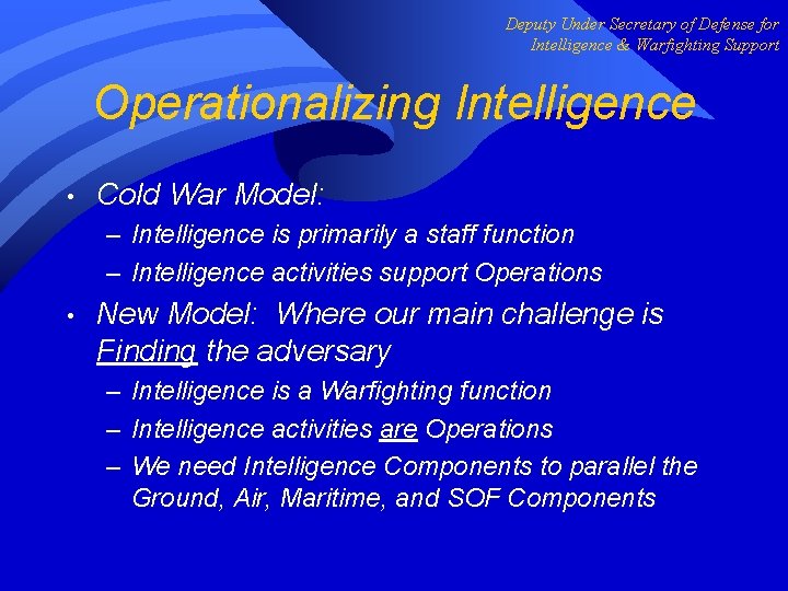 Deputy Under Secretary of Defense for Intelligence & Warfighting Support Operationalizing Intelligence • Cold