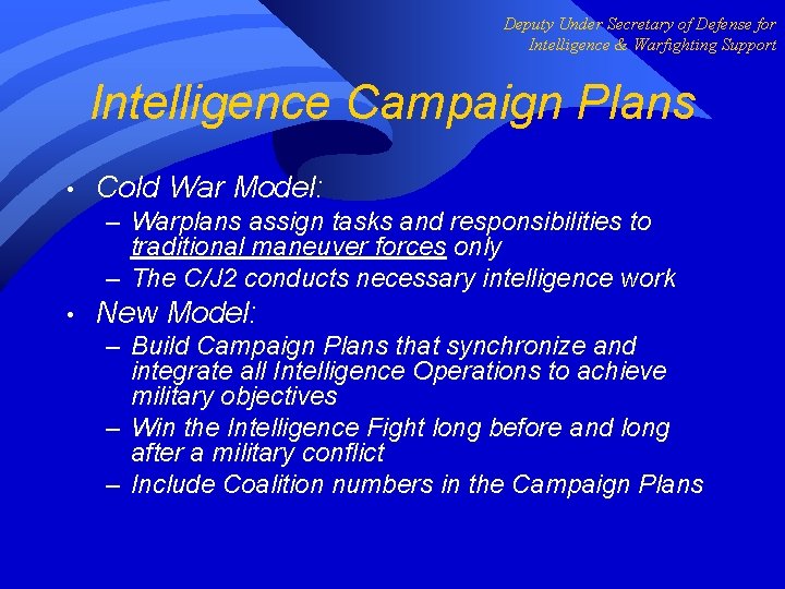 Deputy Under Secretary of Defense for Intelligence & Warfighting Support Intelligence Campaign Plans •