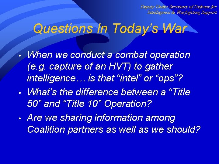Deputy Under Secretary of Defense for Intelligence & Warfighting Support Questions In Today’s War