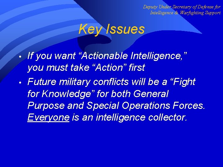 Deputy Under Secretary of Defense for Intelligence & Warfighting Support Key Issues • •