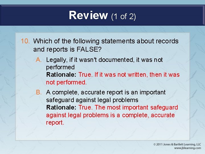 Review (1 of 2) 10. Which of the following statements about records and reports