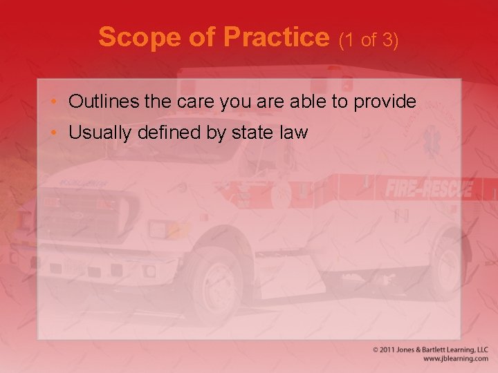 Scope of Practice (1 of 3) • Outlines the care you are able to