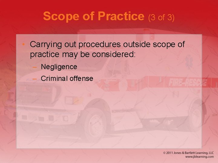 Scope of Practice (3 of 3) • Carrying out procedures outside scope of practice