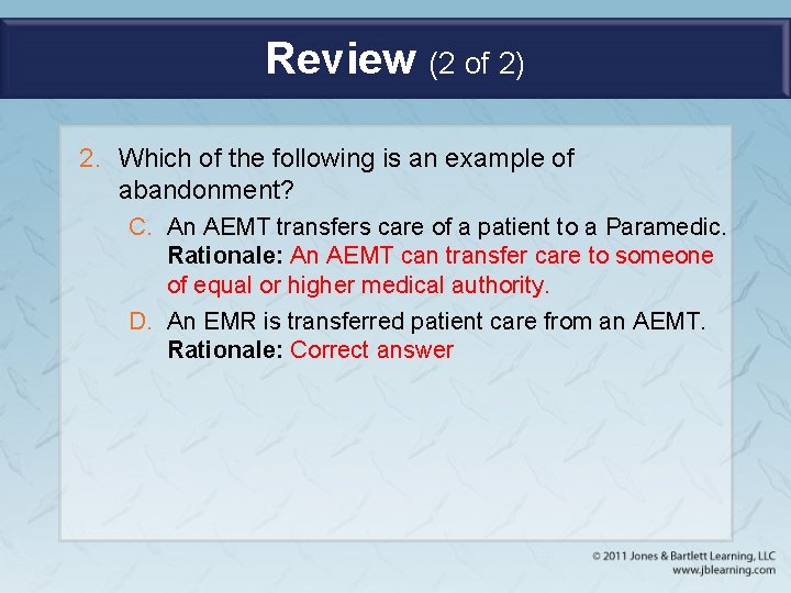 Review (2 of 2) 2. Which of the following is an example of abandonment?