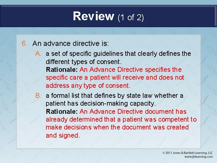 Review (1 of 2) 6. An advance directive is: A. a set of specific