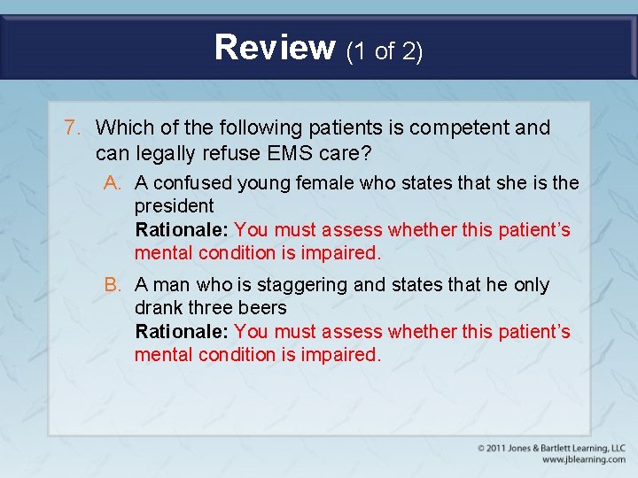 Review (1 of 2) 7. Which of the following patients is competent and can