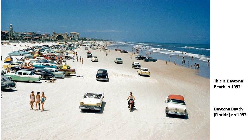 This is Daytona Beach in 1957 Daytona Beach (Floride) en 1957 
