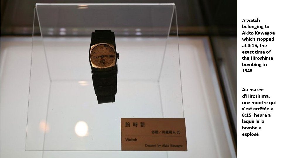 A watch belonging to Akito Kawagoe which stopped at 8: 15, the exact time