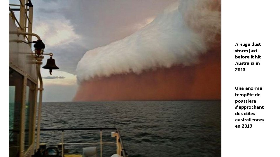 A huge dust storm just before it hit Australia in 2013 Une énorme tempête