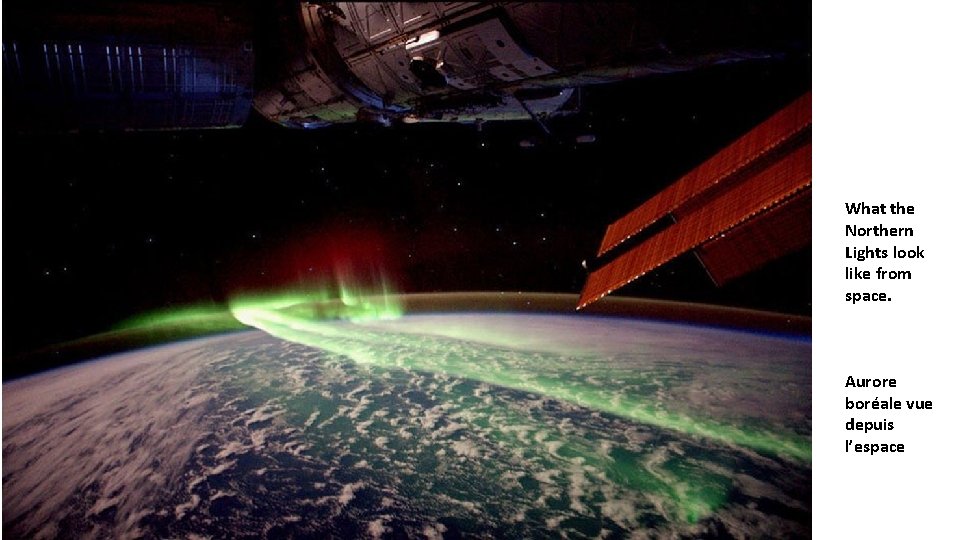 What the Northern Lights look like from space. Aurore boréale vue depuis l’espace 