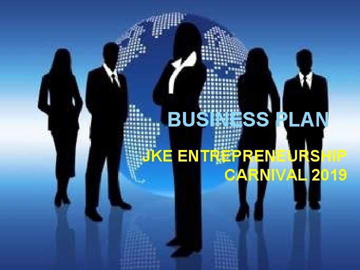 BUSINESS PLAN JKE ENTREPRENEURSHIP CARNIVAL 2019 