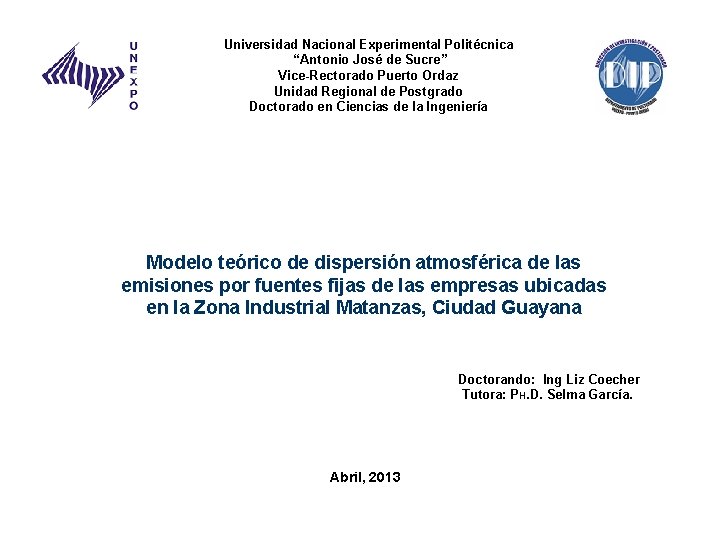 Universidad Nacional Experimental Politécnica “Antonio José de Sucre” Vice-Rectorado Puerto Ordaz -Experimental Unidad Regional