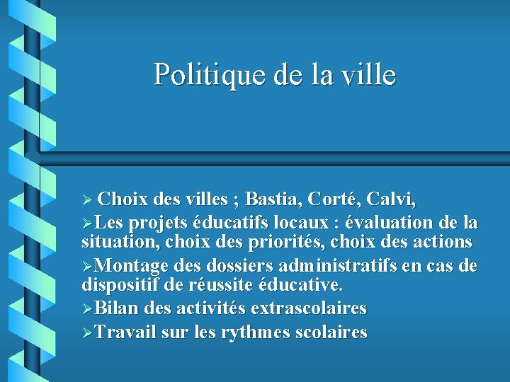 Politique de la ville Ø Choix des villes ; Bastia, Corté, Calvi, ØLes projets