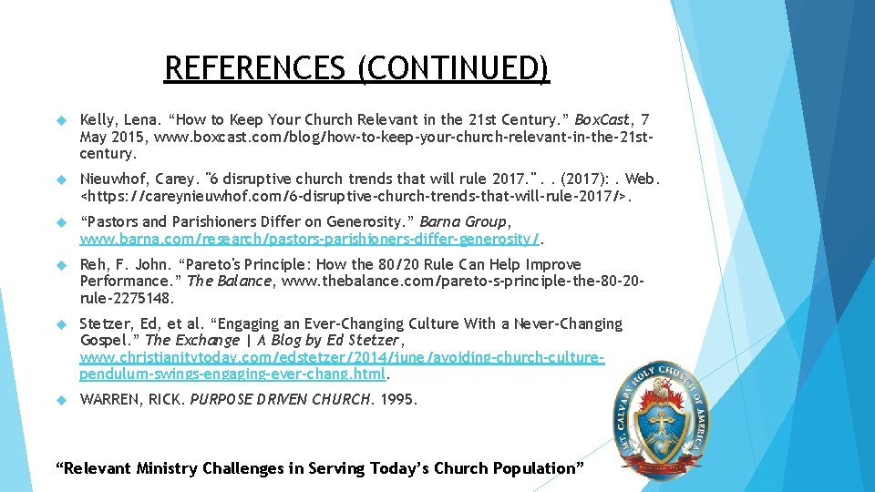 REFERENCES (CONTINUED) Kelly, Lena. “How to Keep Your Church Relevant in the 21 st