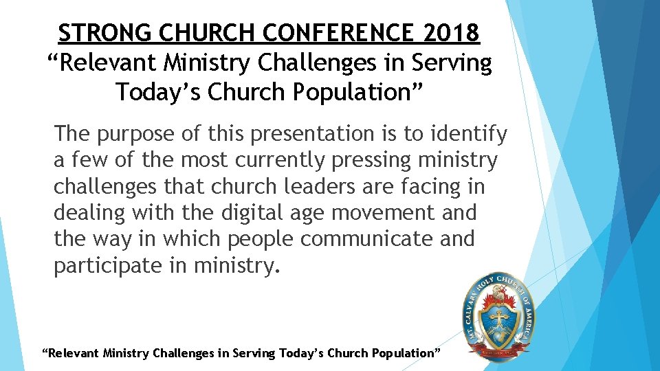 STRONG CHURCH CONFERENCE 2018 “Relevant Ministry Challenges in Serving Today’s Church Population” The purpose