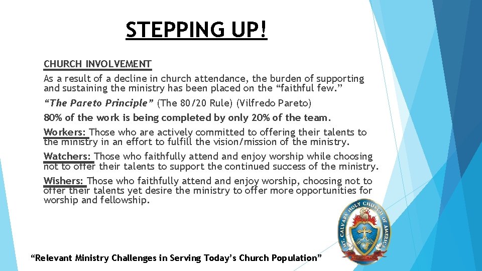 STEPPING UP! CHURCH INVOLVEMENT As a result of a decline in church attendance, the
