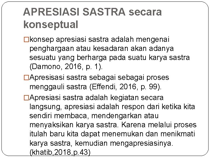 APRESIASI SASTRA secara konseptual �konsep apresiasi sastra adalah mengenai penghargaan atau kesadaran akan adanya